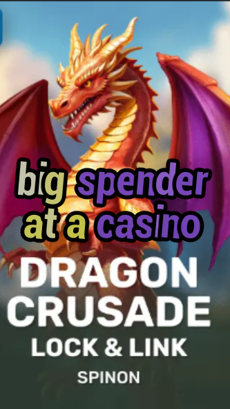 big spender at a casino-fqqjrm9vrme7zzjgfjql.com