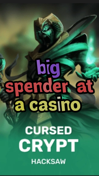 big spender at a casino-fqqjrm9vrme7zzjgfjql.com