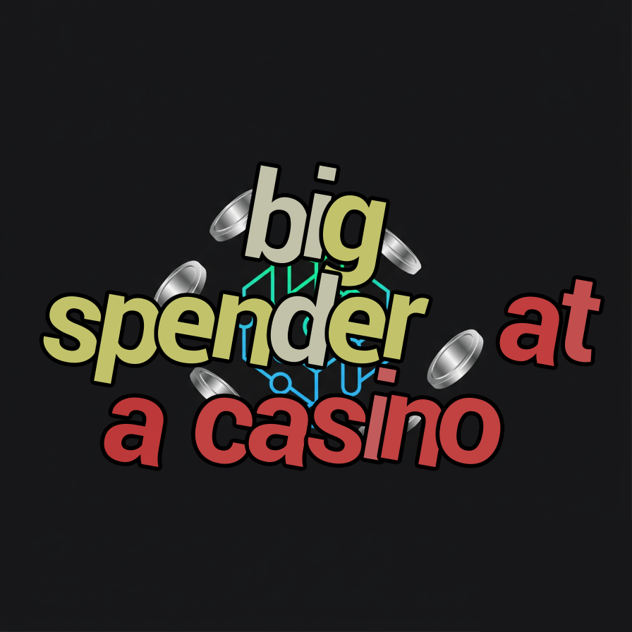 big spender at a casino